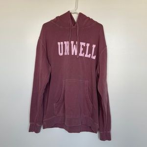 UNWELL hooded sweatshirt - Call Her Daddy podcast merch!